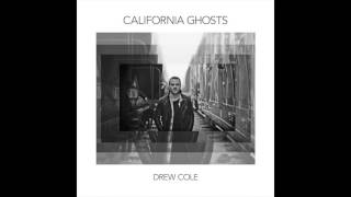 Drew Cole - California Ghosts