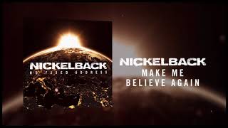 Nickelback   Make Me Believe Again Audio