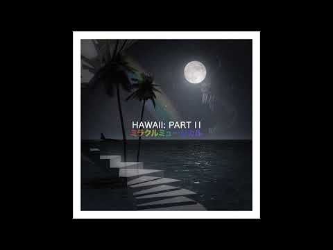 ミラクルミュージカル — HAWAII PART: II (Full Album)