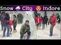 Snow City Indore 😍 | Indore largest Snow Park | Snow City
