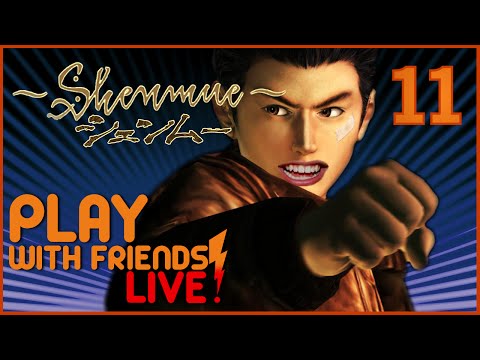Play with Friends - Shenmue Pt. 11 - The Phoenix Mirror!