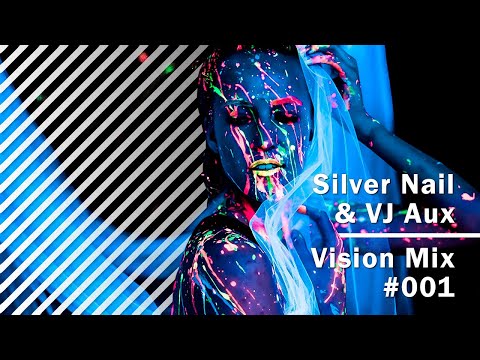 Silver Nail & VJ Aux - Vision mix # 001