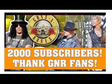 Guns N' Roses News  2000 Subscribers! Thank You!
