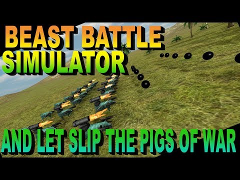 Beast Battle Simulator - And Let Slip the Pigs of War - Let's Play Beast Battle Simulator Gameplay