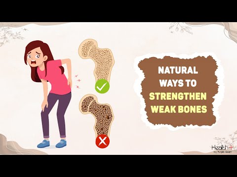 Natural Ways to Strengthen Weak Bones