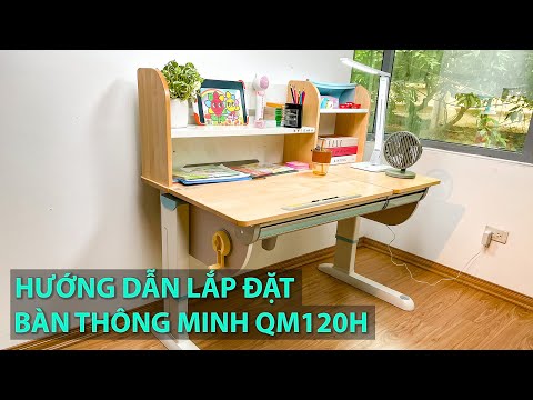 [HƯỚNG DẪN] MỞ HỘP VÀ LẮP ĐẶT BÀN HỌC THÔNG MINH 2M2KIDS QM120H