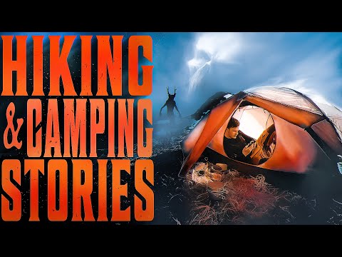 6 True Scary HIKING & CAMPING Stories | VOL 2