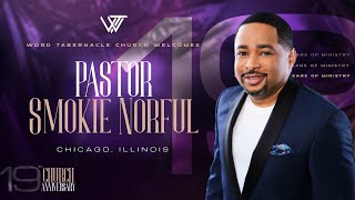 I Am UNSTOPPABLE // Pastor Smokie Norful // WTC 19th Church Anniversary