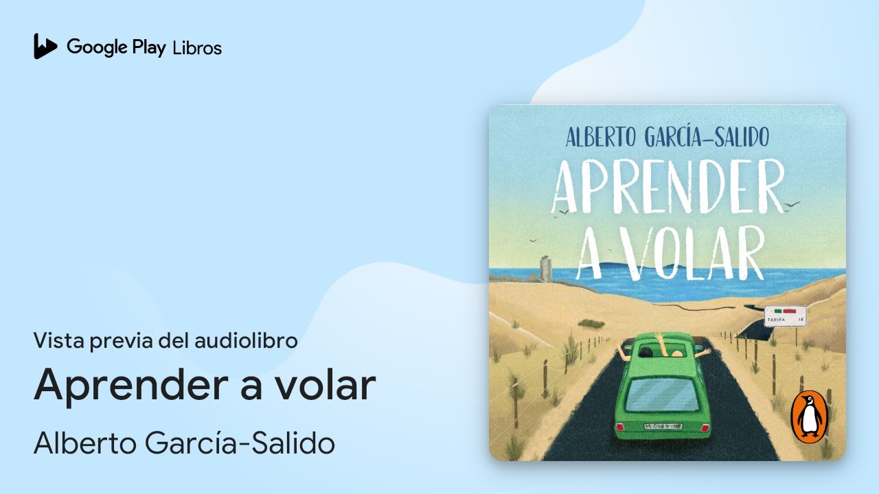 Aprender a volar de Alberto García-Salido · Vista previa del audiolibro
