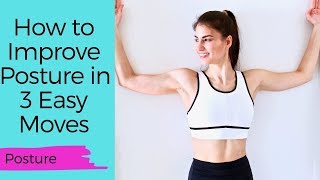 How to Improve Posture in 3 Easy Moves