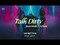 Vietsub Talk Dirty Jason Derulo Ft 2 Chainz Nhạc Hot TikTok Lyrics Video