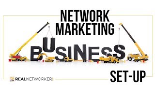 Setting Up Your Network Marketing Business For Success: What 2 things you need to do right now!