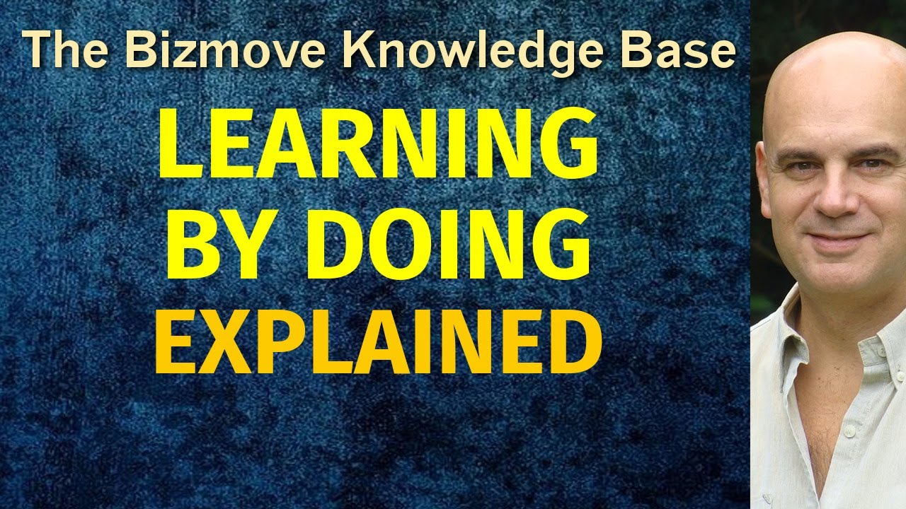 Learning by Doing Explained | Management & Business Concepts