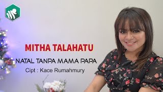 Download lagu NATAL TANPA MAMA PAPA - MITHA TALAHATU ( Video Music) [HD] mp3