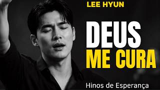 Os Melhores Louvores Para Cura | Lançamento Gospel 2026 | Lee Hyun de Jesus