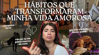 Os 10 Erros que Eu Cometi Antes de Encontrar o Amor Verdadeiro l Atraia um Amor Saudável Você Também