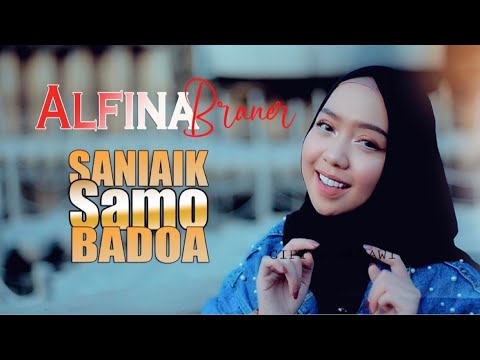 ALFINA BRANER - Saniaik Samo Badoa (Official Music Video) [LAGU MINANG TERBARU 2021]