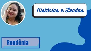 Rondônia: Histórias Fascinantes e Mistérios da Região