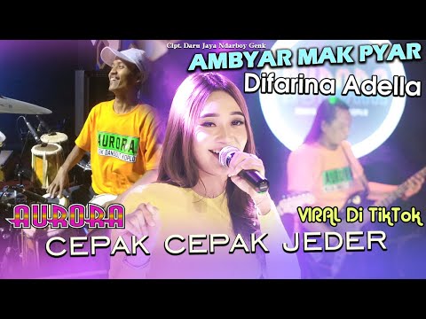 Ambyar Mak Pyar (Cepak Cepak Jeder) - Difarina Adella (Official Live Music)