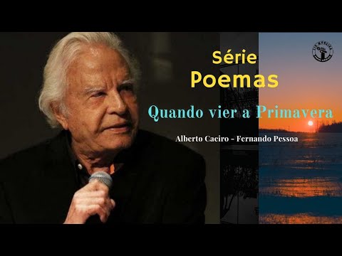 Poema  - Quando vier a Primavera  -  Alberto Caeiro (Fernando Pessoa)