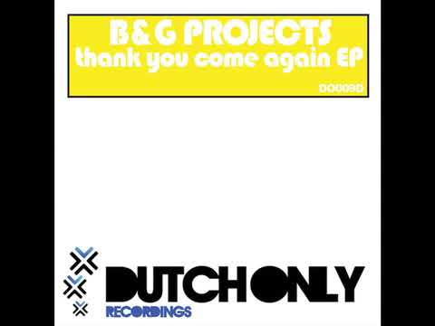 B&G Projects - Thank You Come Again (Roger Punario Remix)