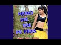 Mero Dil Toi Pe Fida