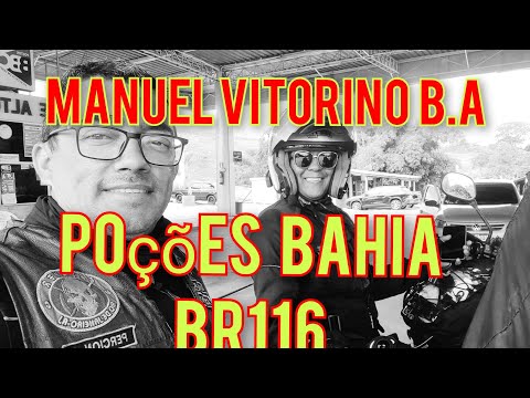 Manuel Vitorino Bahia e a cidade de poções na Br 116. moto viagens