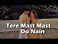 Slowed Reverb Tere Mast Mast Do Nain Rahat Fateh Ali Khan Vhan Muzic