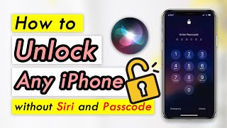 How to Unlock Any iPhone without Siri and Passcode