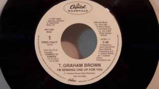 T. Graham Brown - I&#39;m Sending One Up For You