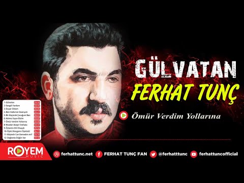 Ferhat Tunç - Ömür Verdim Yollarına