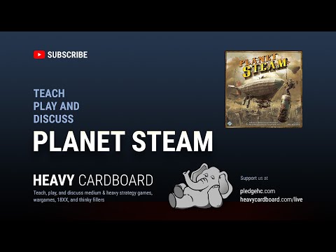 Planet Steam 4p Teaching, Play-through, & Round table by Heavy Cardboard