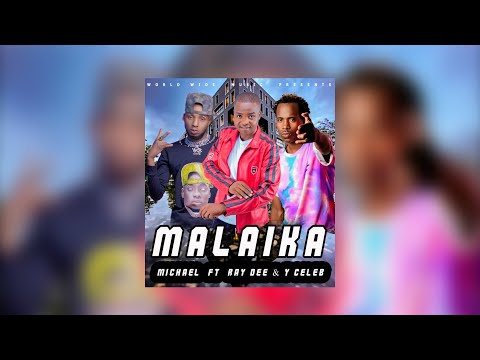 Micheal Feat. Ray Dee & Y Celeb - Malaika