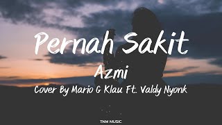 Download lagu Pernah Sakit - Azmi Cover By Mario G. Klau X Valdy Nyonk | Lirik Lagu mp3 Download lagu Pernah Sakit - Azmi Cover By Mario G. Klau X Valdy Nyonk | Lirik Lagu mp3