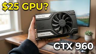 Is This $25 Graphics Card Still WORTH IT in 2026? 17 Games Tested - GTX 960