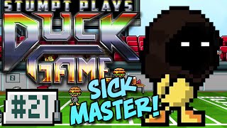 Duck Game - #21 - Sick Master!