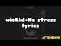 Wizkid no stress ( lyric video)