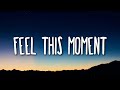 Pitbull Feel This Moment Lyrics Ft Christina Aguilera