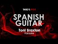 Spanish Guitar - Toni Braxton karaoke
