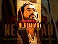Nehemiah Rebuilding The Walls Of Jerusalem Biblestories Nehemiah Faithandcourage