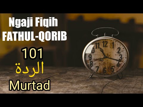 Ngaji Fiqih Fathul Qorib 101 - Riddah