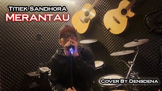 Download lagu Merantau - Titiek Sandhora Cover By Densdena mp3 Download lagu Merantau - Titiek Sandhora Cover By Densdena mp3