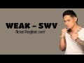 Weak By: SWV ( Lyric Video and Covered By Michael Pangilinan )