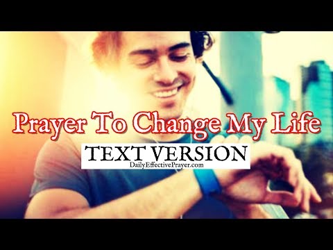 Prayer To Change My Life | Prayer To Change Your Life (Text Version - No Sound) Video