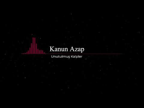 Kanun Azap - Unutulmuş Kalpler
