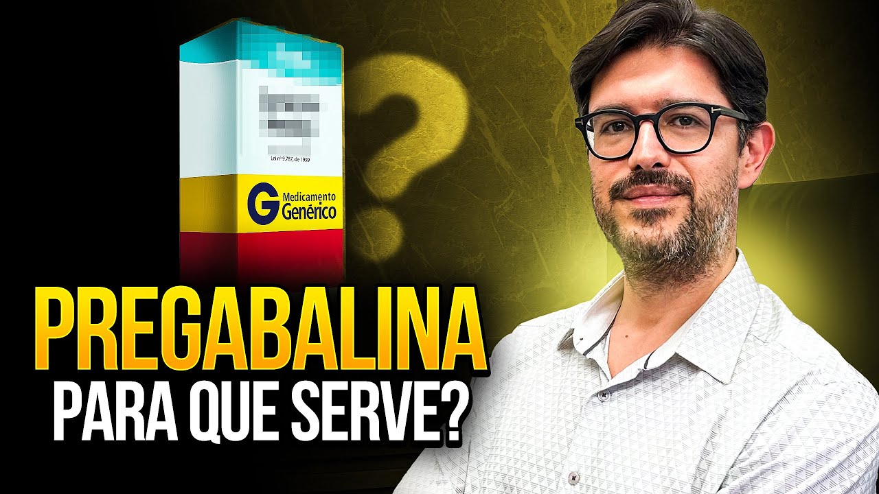 Pregabalina - Para Que Serve a Pregabalina