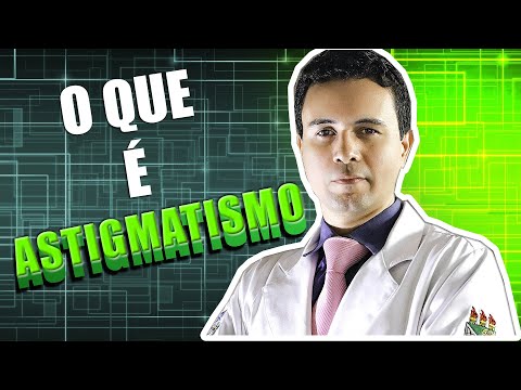 Tenho VISÃO TURVA e EMBAÇADA. O que fazer? Como resolver? Conheça o astigmatismo!