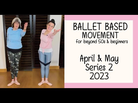 Ballet for Beyond 50s & Beginners - April & May - Series 2 - 2023