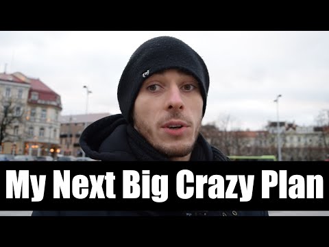 My Next Big Crazy Plan • Completely Changing My Life