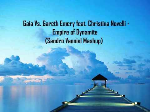 Gaia Vs. Gareth Emery feat. Christina Novelli - Empire of Dynamite (Sandro Vanniel Mashup)